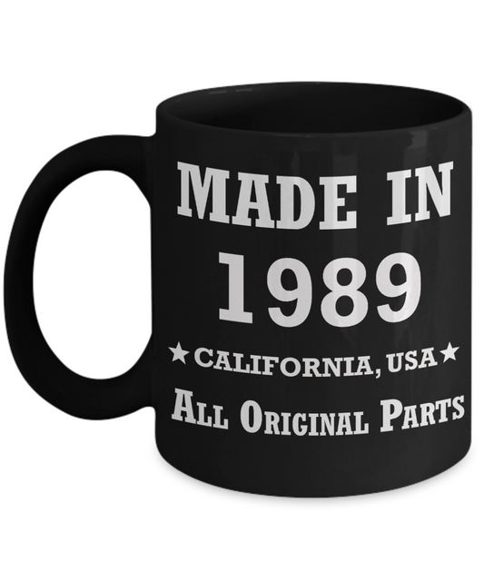3oth birthday gifts for men - Made in 1989 All Original Parts California - Best 30th Birthday Gifts for family Ceramic Cup Black, Funny Mugs Gift Ideas 11 Oz
