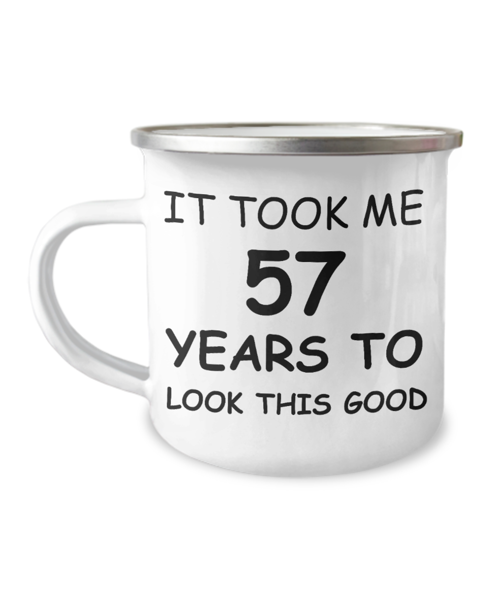 57th Birthday Gift Camper Coffee Mug, It Took Me 57 Years To Look This Good-12 Oz Stainless Steel Enamel Finish White Camper Coffee Mug