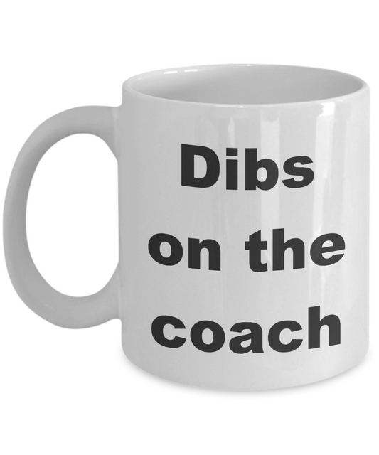 Coach Appreciation Coffee mug, Dibs on the coach-White Coffee Mug 11 oz