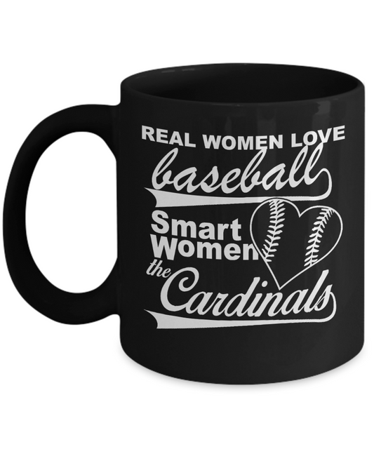 Baseball Fan Gift Coffee Mug, Real women Love Baseball Smart Women Loves The Cardinals-Black Porcelain Coffee Mug 11 oz For Baseball Player, Baseball Fan, Baseball Lover, Girlfriend, Gift