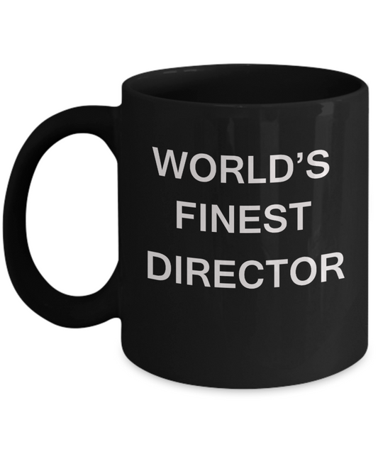 World's Finest Director - Gifts For Director - Porcelain Black coffee mugs 11 oz