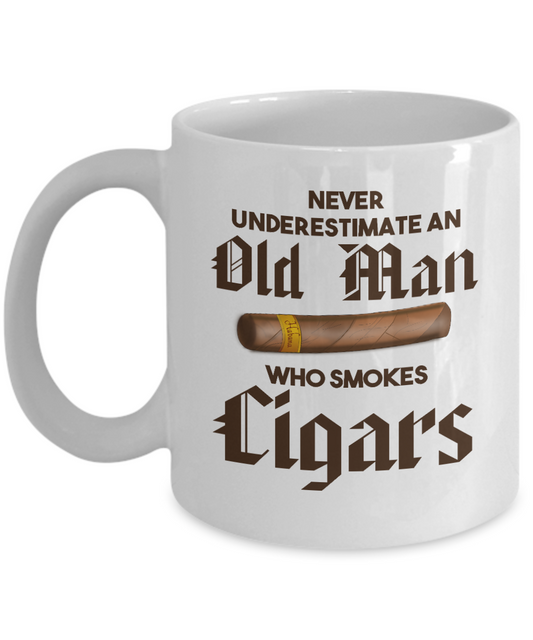 I Smoke Cigar Coffee mug, Never Underestimate An Old Man Who Smokes Cigars-White Porcelain Coffee Mug 11 oz