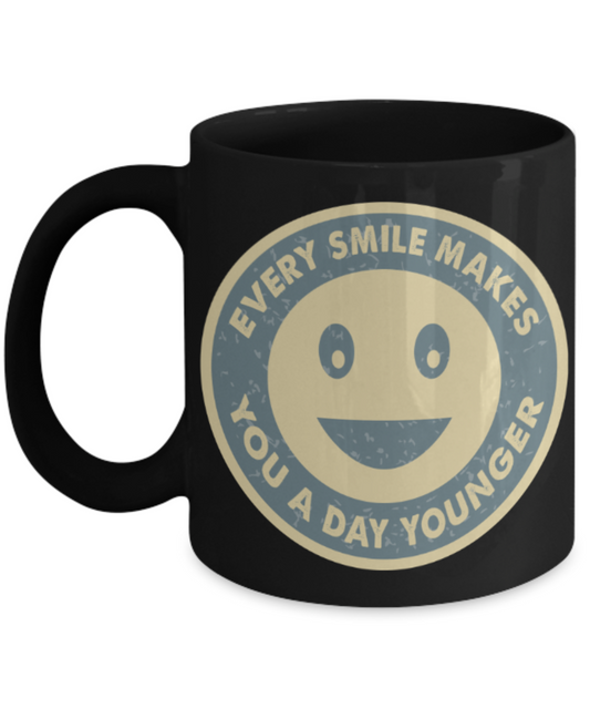 Smile Lovers Mugs, Every smile makes you a day younger - Funny Black Porcelain Coffee 11 oz