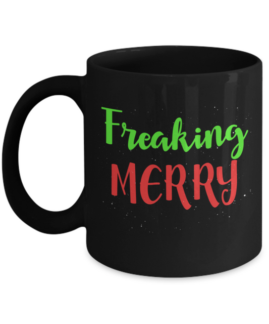 Christmas gift ideas, Freaking Merry - Funny Black Porcelain Coffee Mug Cute Ceramic Cup 11 oz
