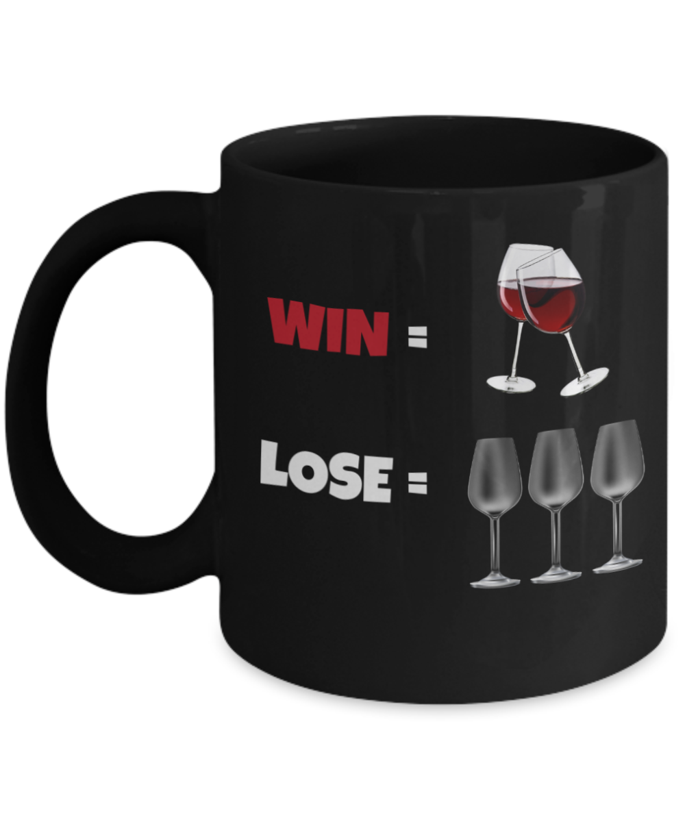 Shh theres wine in here, Win or Lose - Black Porcelain Coffee 11 oz