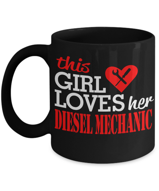 I Am Mechanic Funny Gift Coffee Mug, This Girl Loves Her Diesel Mechanic -Black Porcelain Coffee Mug 11 oz for Girlfriend, Father, Boyfriend, Wife, Husband, Mechanic, Car Lover