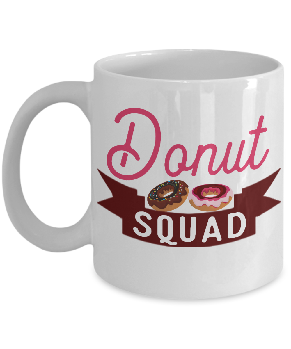 Donut Lover Gift Coffee Mug, Donut Squad- White Porcelain Coffee Mug 11 Oz Funny Quotes Coffee Mug