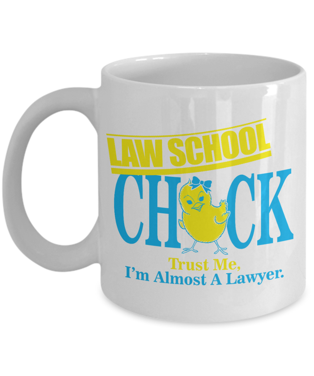 Law School Graduation Gift Coffee Mug, Law School Chick, Trust Me I'm Almost A Lawyer- White Porcelain Coffee Mug 11 oz For Lawyer, Attorney, Advocate, Graduation, Girlfriend, Law College