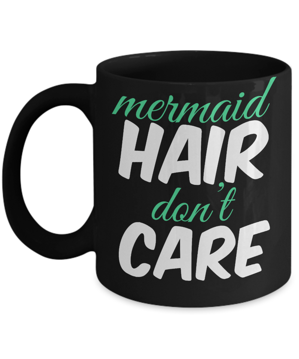 I'm A Mermaid Coffee Mug, Mermaid Hair Don't Care-Black Porcelain Coffee Mug 11 oz For Children,Teen,Women