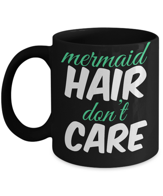 I'm A Mermaid Coffee Mug, Mermaid Hair Don't Care-Black Porcelain Coffee Mug 11 oz For Children,Teen,Women