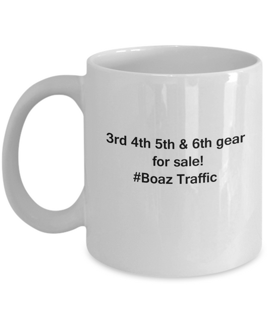 3rd 4th 5th & 6th Gear for Sale! Boaz Traffic White coffee mugs for Car lovers 11 oz