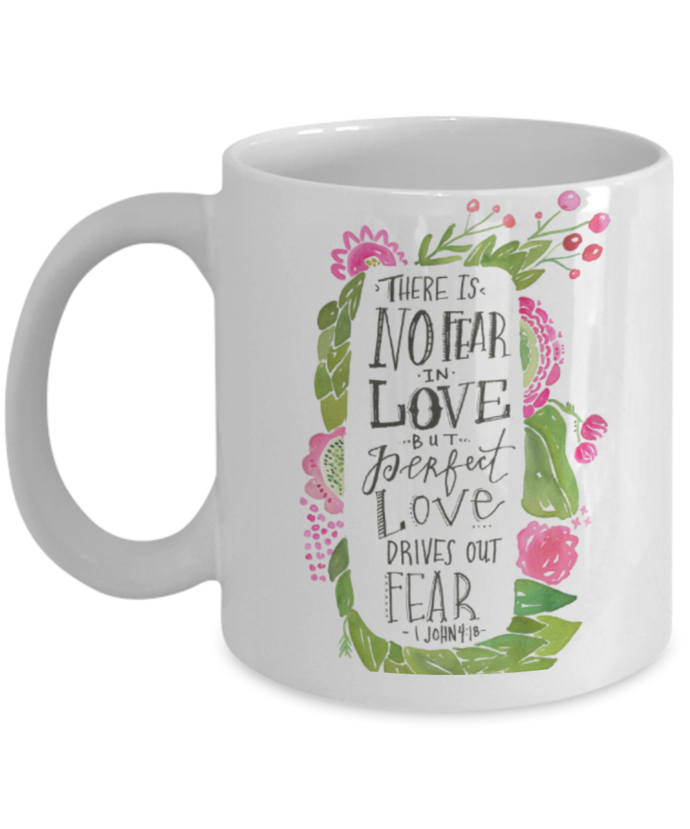 Scripture mugs for women , There is no fear in love - White Coffee Mug Tea Cup 11 oz Gift