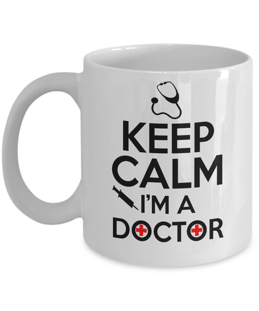 Doctor Coffee mug, Keep Calm I'm A Doctor-White Porcelain Coffee Mug 11 oz for Doctor, Medical, Graduate,Mom,dad