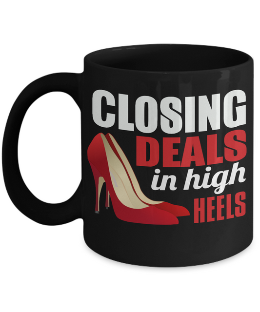 Keep Your Heels High Coffee Mug,Closing Deals In High Heals-Black Porcelain Coffee Mug 11 oz For Daughter,Teen,Women, Girlfriend