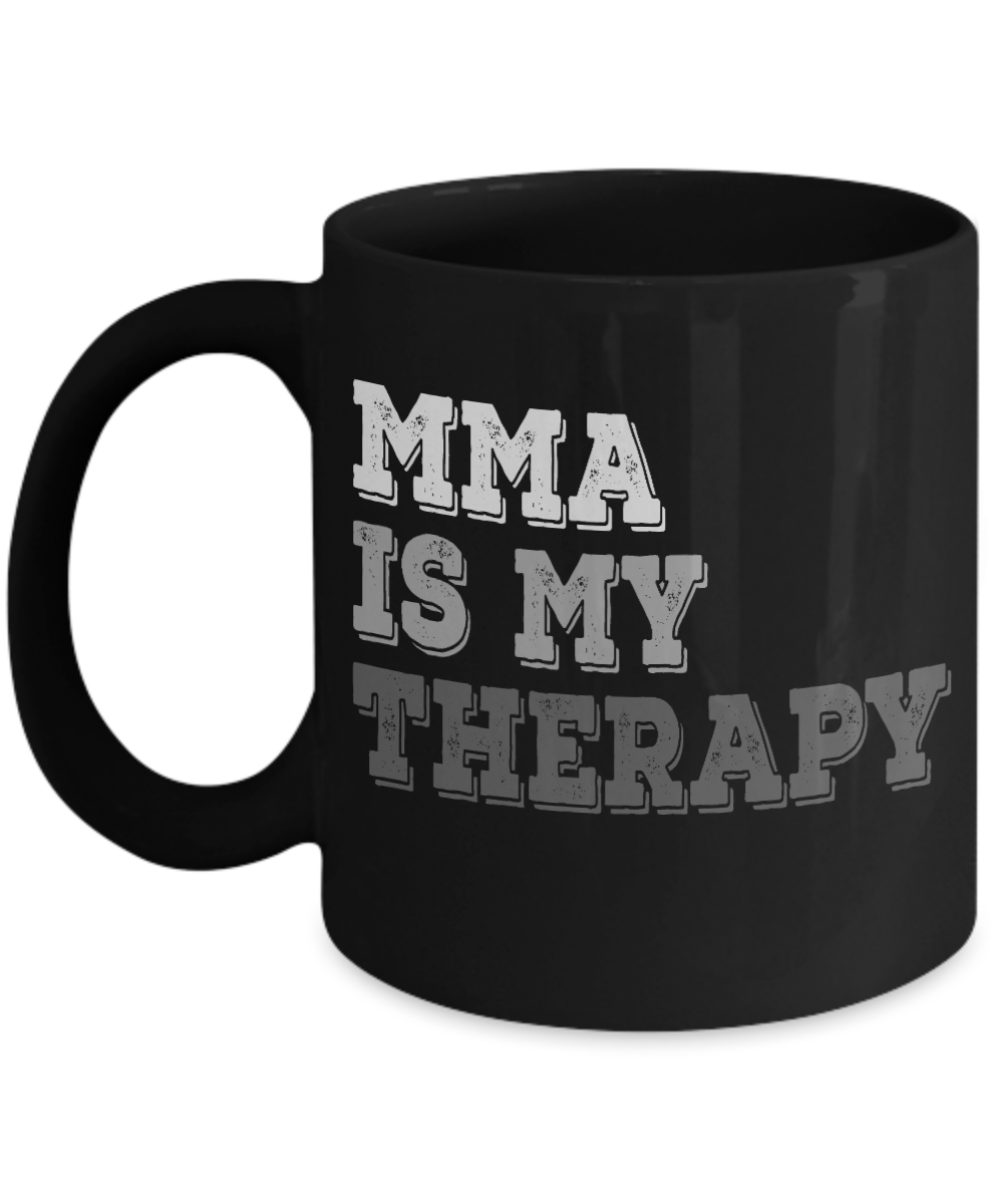 Best MMA Fighter Coffee Mug, MMA Is My Therapy-Black Porcelain Coffee Mug 11 oz