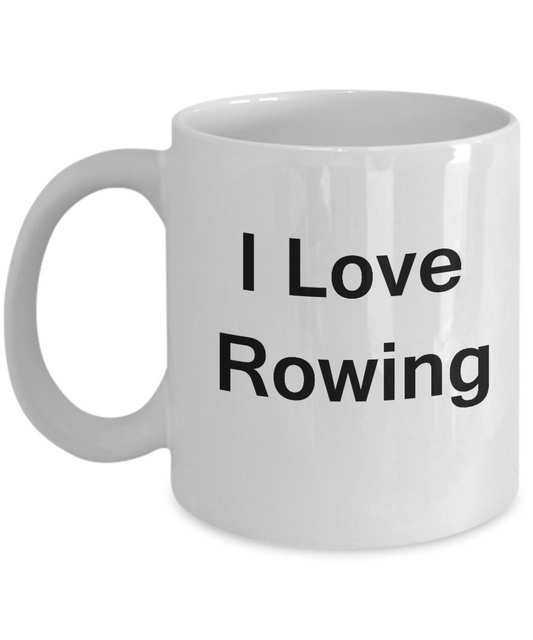 I Love Rowing - Valentines Gifts - Porcelain White White coffee mugs 11 oz