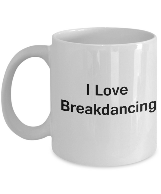 Breakdance/Acrobats Lovers Gifts - I Love Breakdancing - Black coffee mugs 11 oz