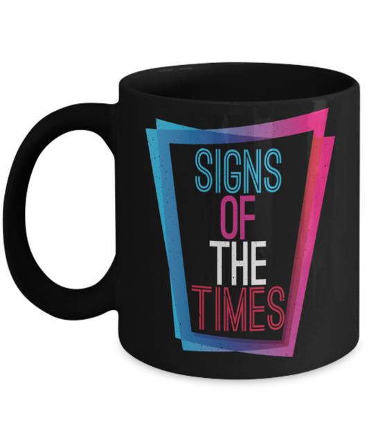 Mother Lovers Mugs, Signs of the times - Funny Black Porcelain Coffee 11 oz