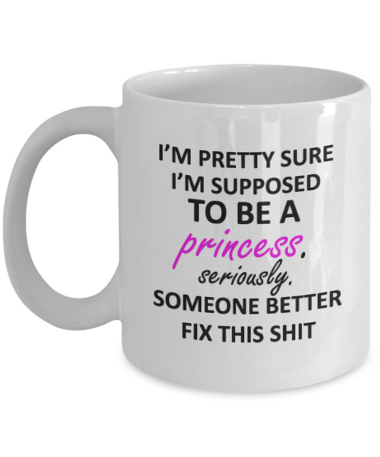 I'm pretty sure I'm supposed to be a princess Someone better fix this- Perfect for birthday