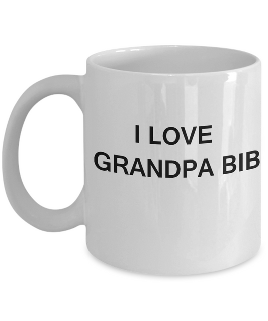 I Love Grandpa Bib, Grandpa Gifts Grandsons Mugs- White Funny Mugs Coffee Cups 11 oz