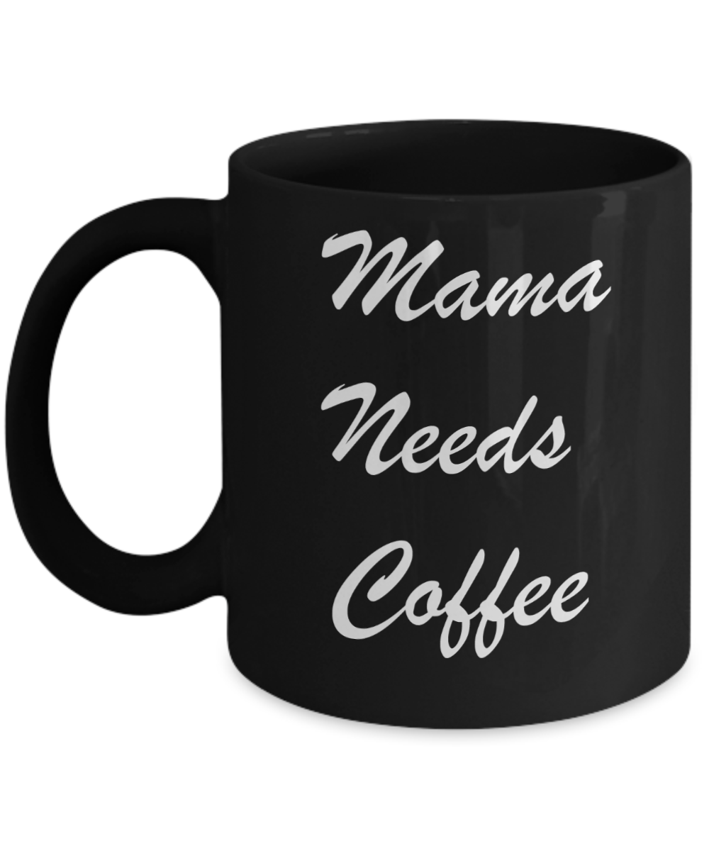 Tired as a mother mug - Mama Needs Coffee - Black Porcelain Coffee Mug Cute Ceramic Cup 11 oz
