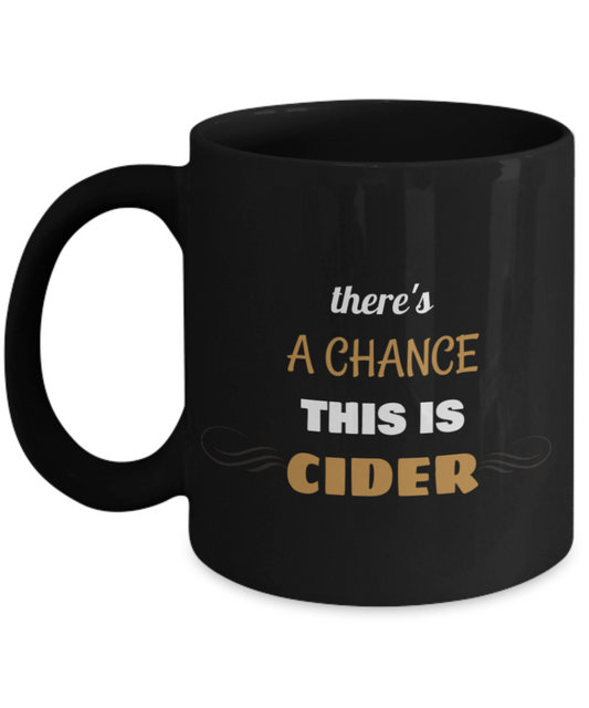 This Could Be Cider -Funny Hilarious coffee Drinking Mamas Coffee Black coffee mugs 11 oz