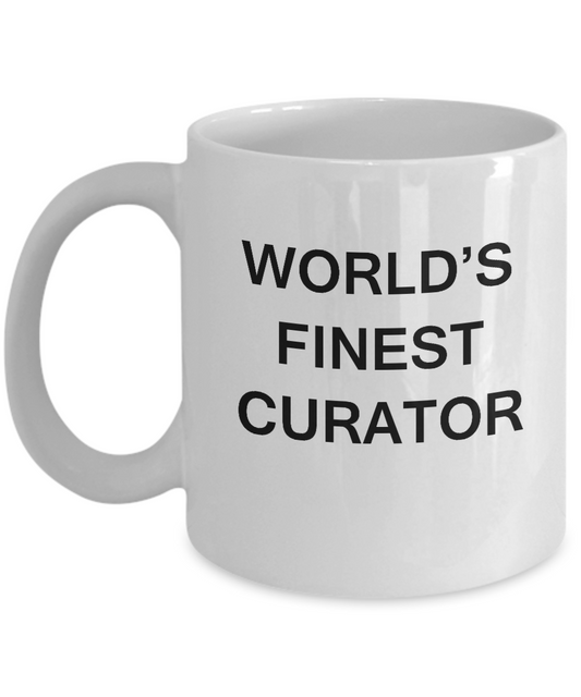World's Finest Curator Mugs - Funny Mugs - Porcelain White coffee mugs 11 oz