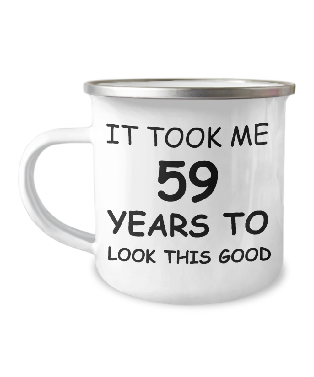 59th Birthday Gift Camper Coffee Mug, It Took Me 59 Years To Look This Good-12 Oz Stainless Steel Enamel Finish White Camper Coffee Mug