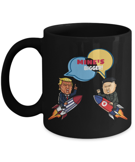 Mine is bigger-Trump and Kim Funny Black Coffee Mug Trump dares Kim Jong-un Trump Mug / Donald Trump Mug / Peace Coffee Mug / Coffee Lovers Gift / Gift for Him / Tea Lover Gift
