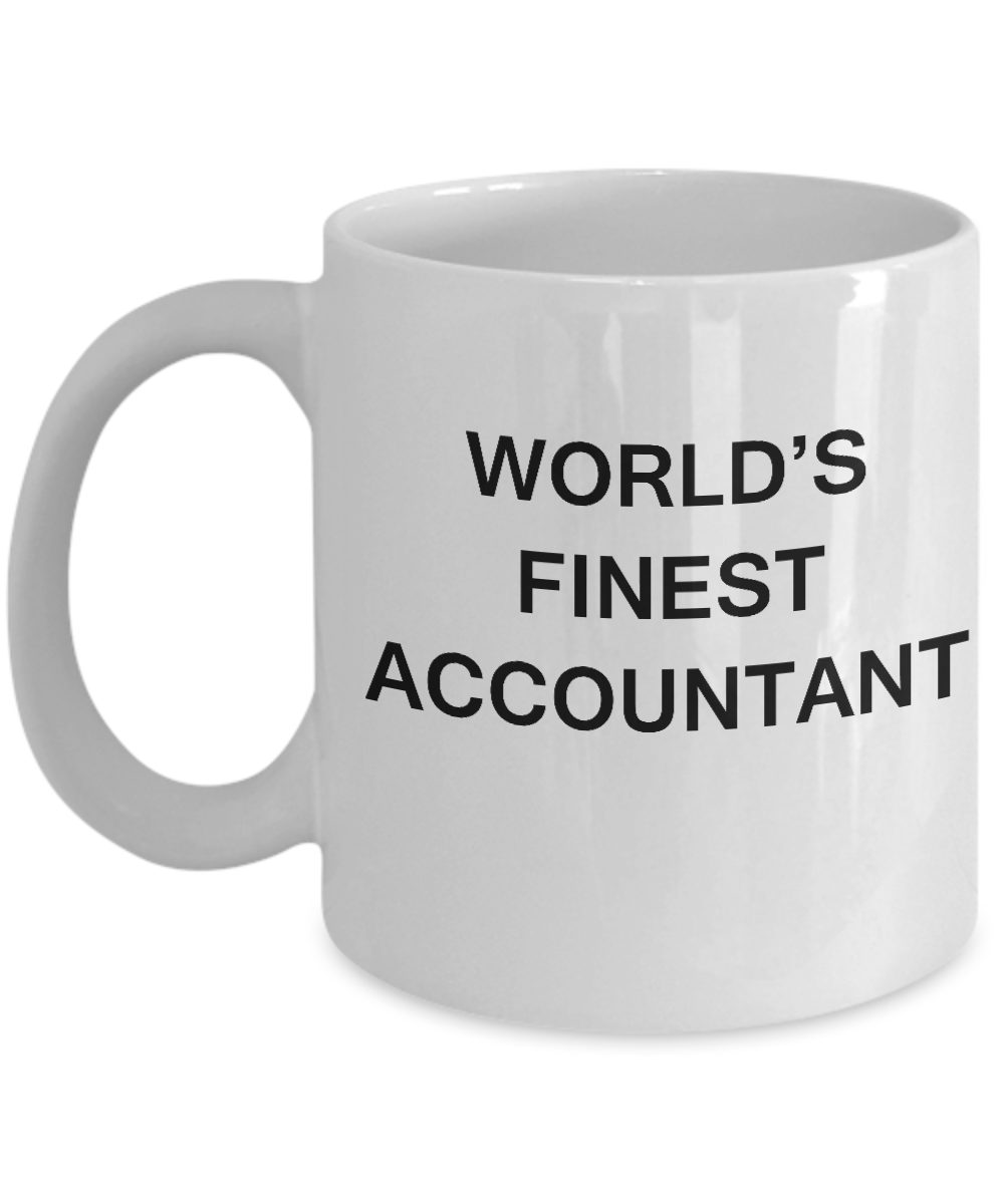 Funny Accountant Mugs - World's Finest Accountant - Porcelain White coffee mugs 11 oz
