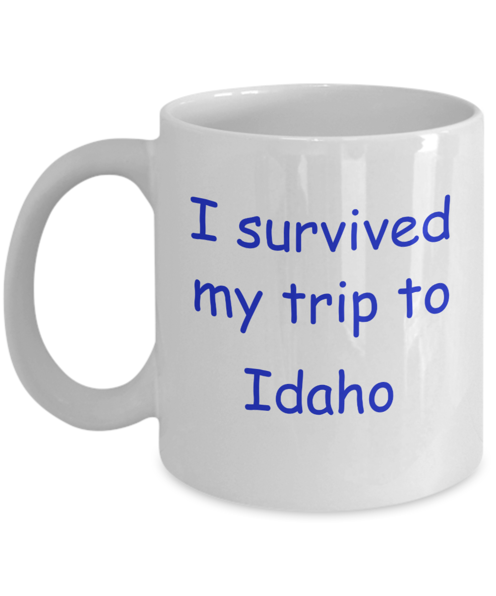 Idaho mugs souvenirs , I survived my trip to Idaho - White Coffee Mug Tea Cup 11 oz Gift