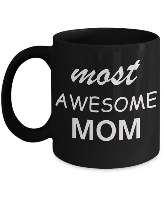 Unbiological mother gift - Most Awesome Mom - Black Porcelain Coffee Cup,Premium 11 oz Funny Mugs Gifts Idea