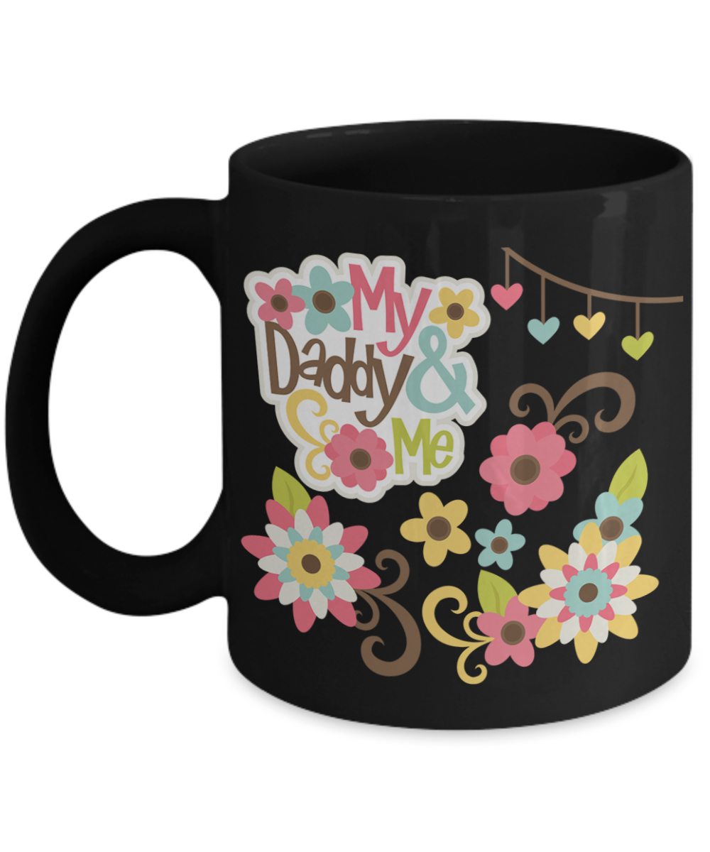My Daddy & Me Coffee Mug - Black Porcelain Coffee Cup,Premium 11 oz Black coffee cup