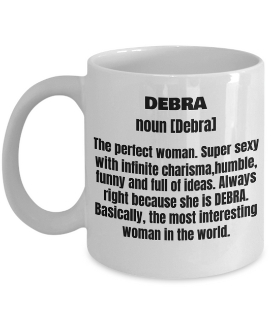 Debra First Name Adult Definition - Funny White Porcelain Coffee Mug Cute Ceramic Cup 11 oz