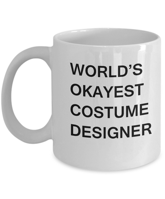 Funny Mug - World's Okayest Costume Designer - White coffee mugs 11 oz