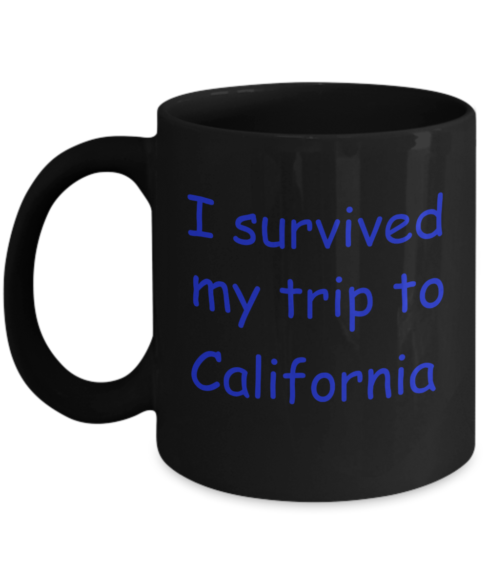 California coffee mugs souvenirs , I survived my trip to California - Black Coffee Mug Tea Cup 11 oz Gift