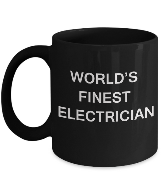 World's Finest Electrician Mugs - Funny Mugs - Porcelain Black coffee mugs 11 oz