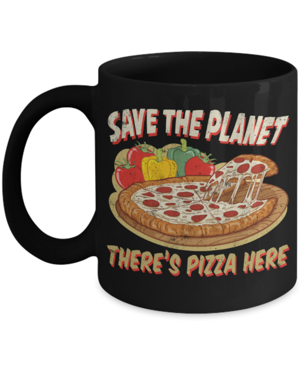 Pizza Lovers Mugs, Save the planet There's pizza here - Funny Black Porcelain Coffee 11 oz