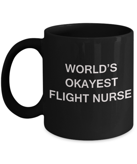 Flight nurse Gifts Coffee Mugs - World's Okayest Flight nurse Black coffee mugs 11 oz