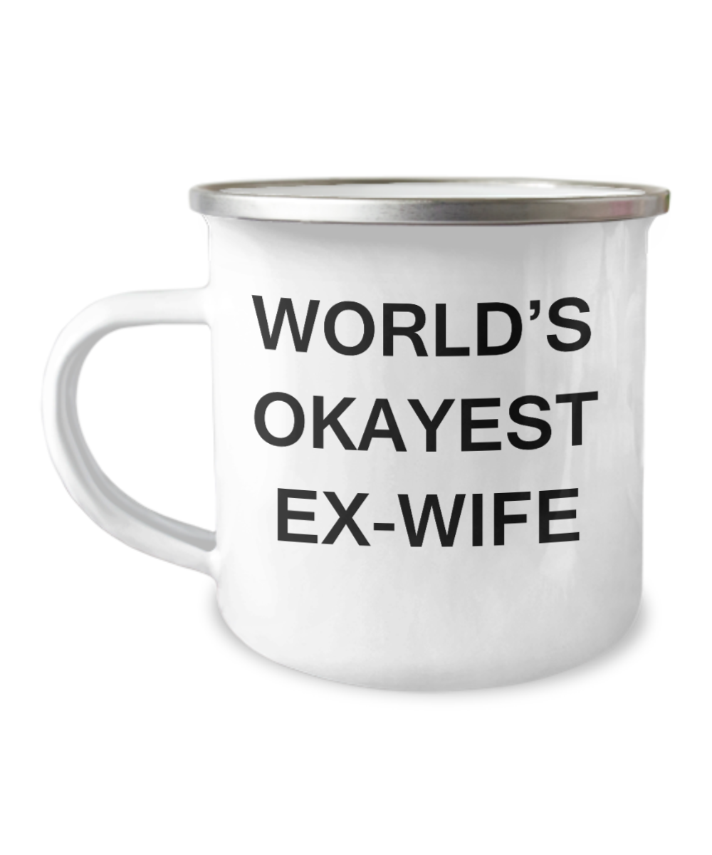 Funny Mug, Coffee Mug For Ex-Wives - World's Okayest Ex-Wife -12 Oz Stainless Steel Enamel Finish White Camper Coffee Mug
