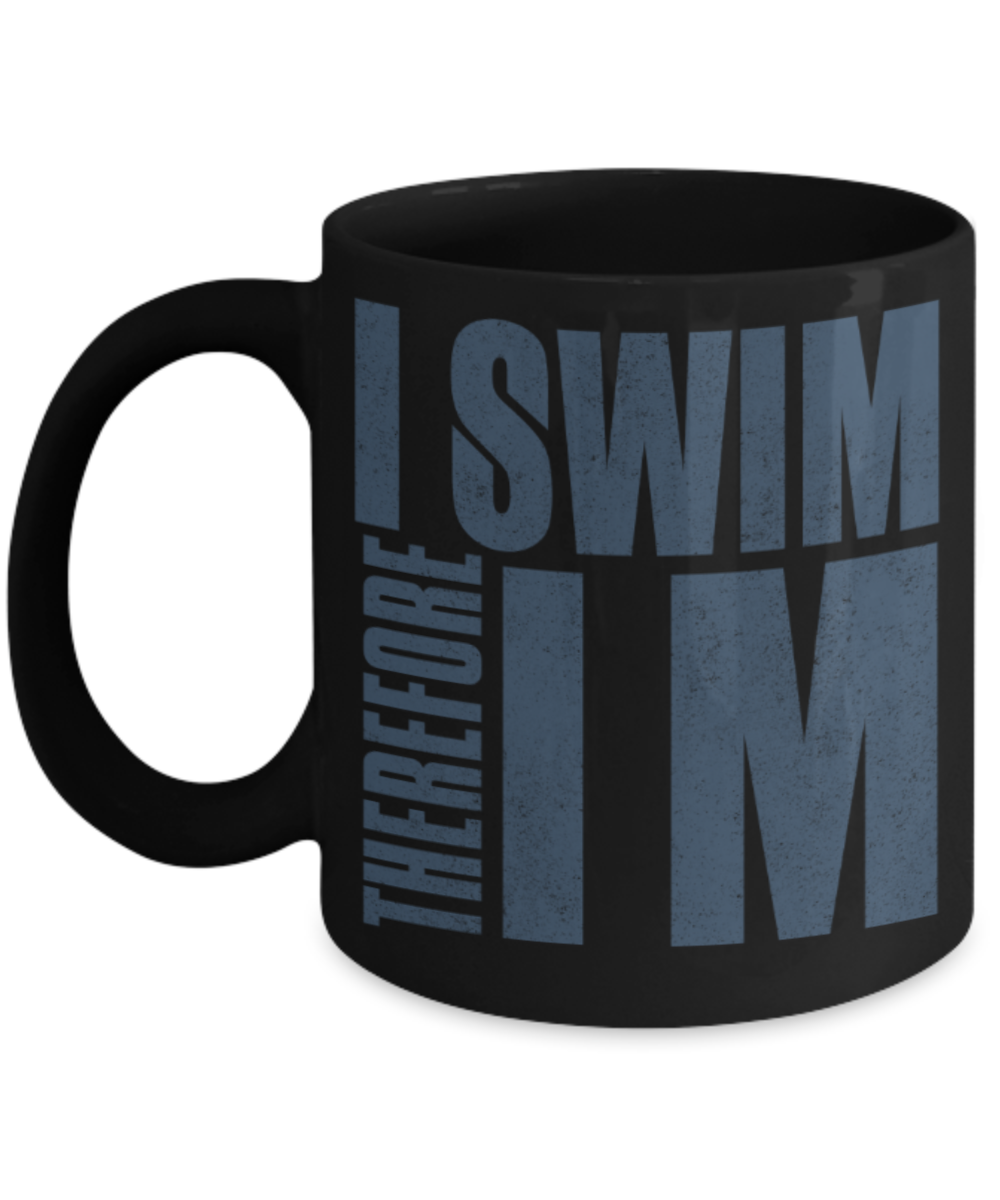 Swimming lovers mugs, Therefore I swim - Funny Black Porcelain Coffee 11 oz