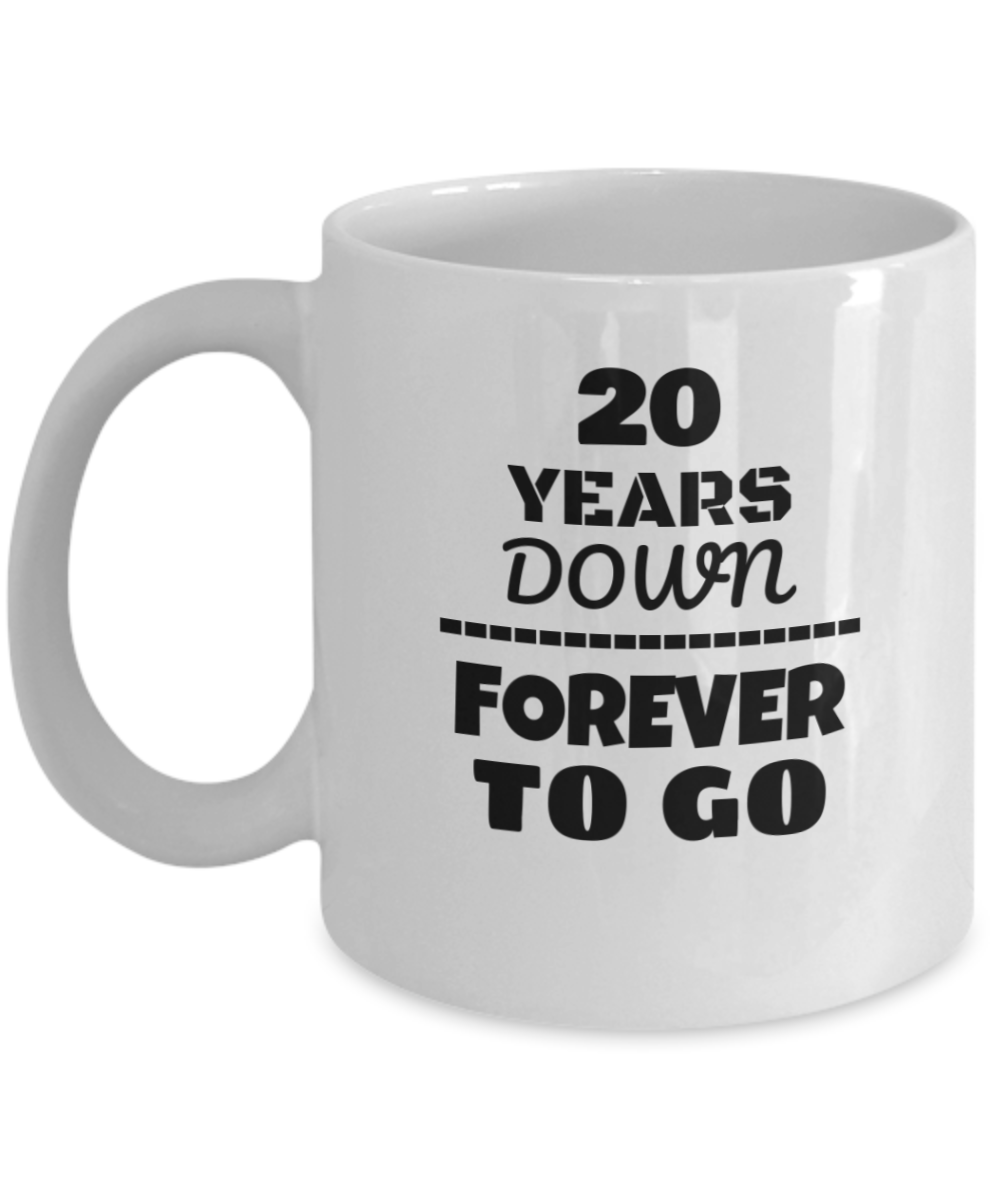 20TH ANNIVERSARY Wedding Celebration Coffee Mug - 20 Years Down Forever to Go Wedding Anniversary - Funny Coffee White mug 11 Oz