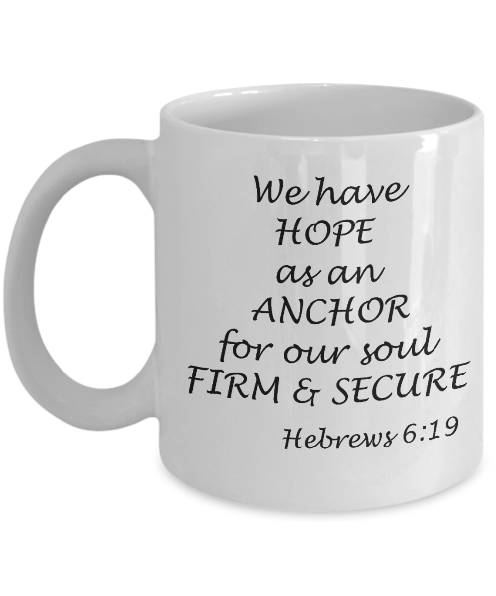 Hebrews 6:19 bible quotes, Hope Firm and Secure - White Coffee Mug Tea Cup 11 oz Gift