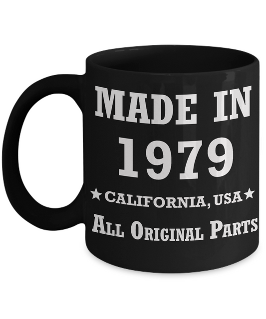 4oth birthday gifts for men - Made in 1979 All Original Parts California - Best 40th Birthday Gifts for family Ceramic Cup Black, Funny Mugs Gift Ideas 11 Oz