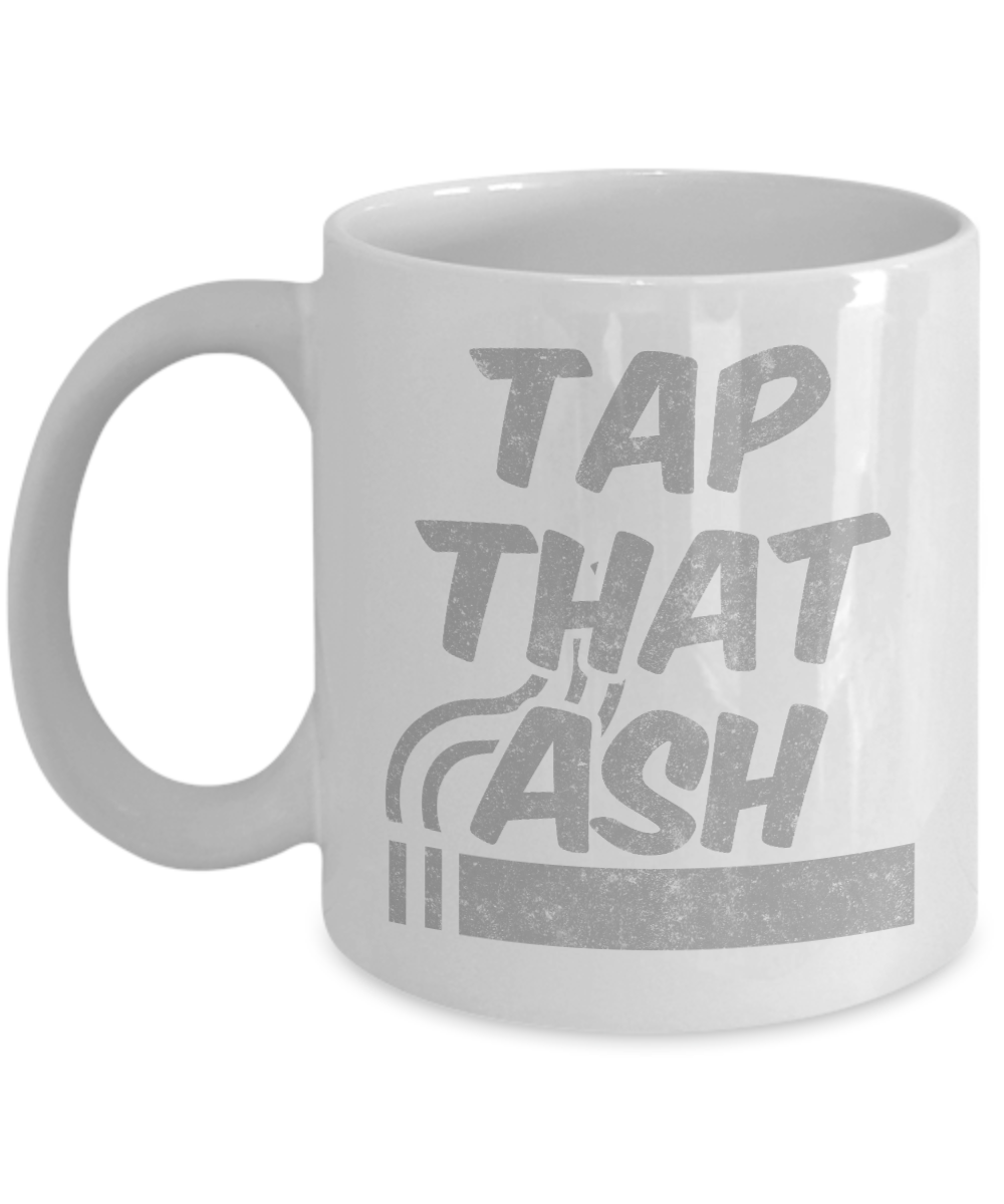 I Smoke Cigar Coffee mug, Tap That Ash-White Porcelain Coffee Mug 11 oz for Husband, Dad, Boyfriend,Grandpa