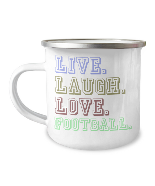 Football Lover Coffee Mug, Live Laugh Love Football-12 Oz Stainless Steel Enamel Finish White Camper Coffee Mug