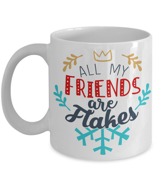 Nightnare before christmas mug - All My Friends Are Flakes - Funny Christmas Gift Mugs, Christmas Gifts for family Ceramic Cup White, Funny Mugs Gift Ideas 11 Oz