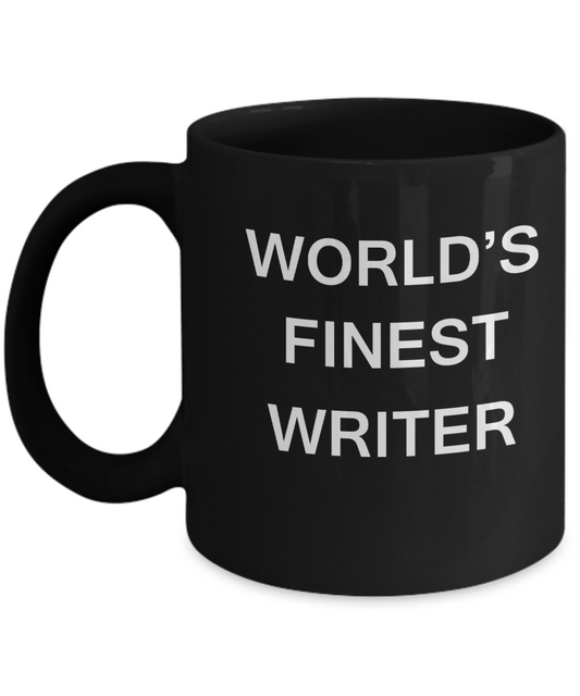 World's Finest Writer - Gifts For Writer - Porcelain Black coffee mugs 11 oz