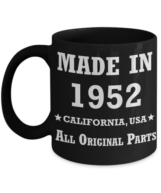67th birthday gifts for Men/Women - Made in 1952 All Original Parts California - Best 67th Birthday Gifts for family Ceramic Cup Black, Funny Mugs Gift Ideas 11 Oz