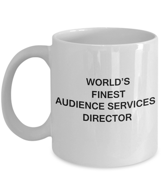 World's Finest Audience services director - White coffee mugs 11 oz
